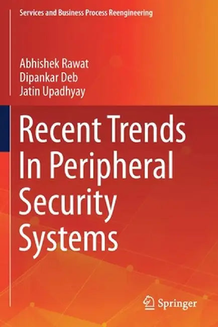Recent Trends in Peripheral Security Systems by Abhishek Rawat