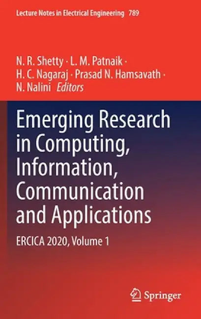 Emerging Research in Computing, Information, Communication and Applications: Ercica 2020, Volume 1 by N. R. Shetty