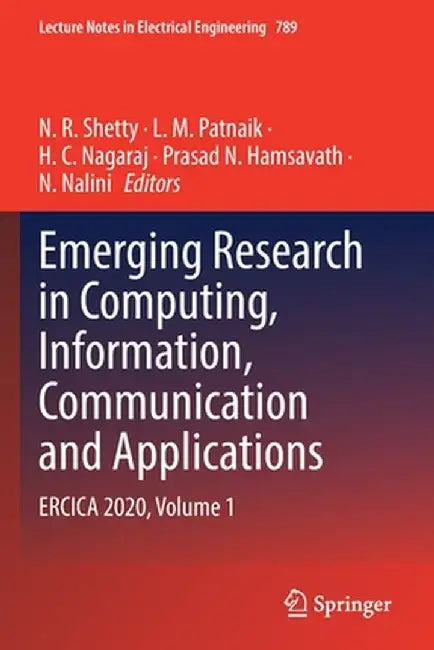 Emerging Research in Computing, Information, Communication and Applications: Ercica 2020, Volume 1 by N. R. Shetty