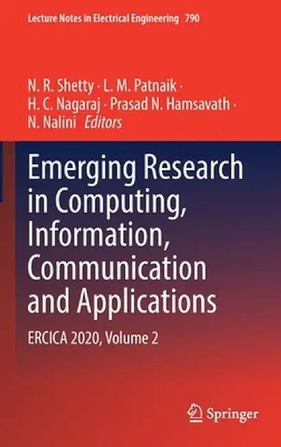 Emerging Research in Computing, Information, Communication and Applications: Ercica 2020, Volume 2 by N. R. Shetty