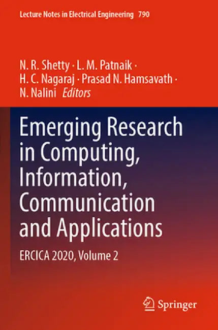 Emerging Research in Computing, Information, Communication and Applications: Ercica 2020, Volume 2 by N. R. Shetty