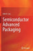 Semiconductor Advanced Packaging by John H. Lau