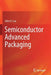 Semiconductor Advanced Packaging by John H. Lau
