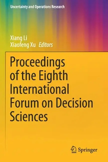 Proceedings of the Eighth International Forum on Decision Sciences by Xiang Li