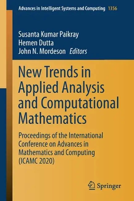 New Trends in Applied Analysis and Computational Mathematics: Proceedings of the International Conference on Advances in Mathematics and Computing (Ic by Susanta Kumar Paikray