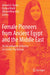 Female Pioneers from Ancient Egypt and the Middle East: On the Influence of History on Gender Psychology by Ahmed A. Karim