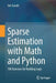 Sparse Estimation with Math and Python: 100 Exercises for Building Logic by Joe Suzuki