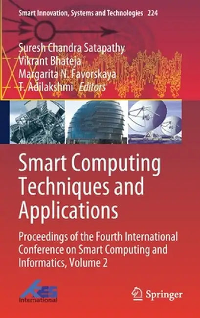 Smart Computing Techniques and Applications: Proceedings of the Fourth International Conference on Smart Computing and Informatics, Volume 2 by Suresh Chandra Satapathy