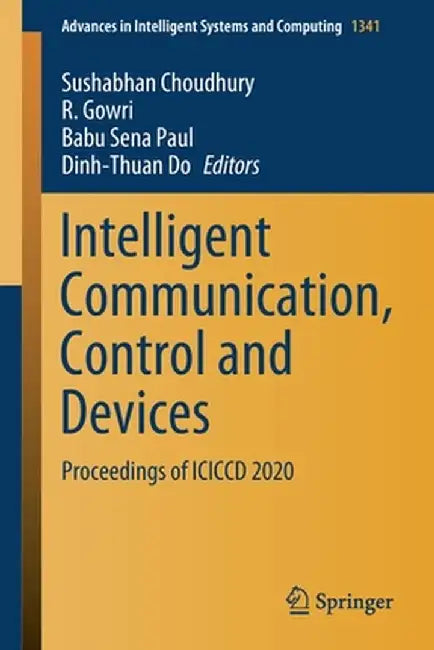 Intelligent Communication, Control and Devices: Proceedings of ICICCD 2020 by Sushabhan Choudhury