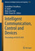 Intelligent Communication, Control and Devices: Proceedings of ICICCD 2020 by Sushabhan Choudhury