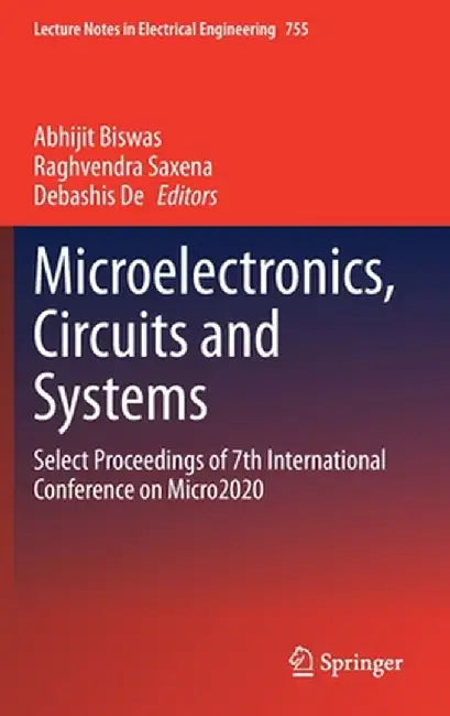 Microelectronics, Circuits and Systems: Select Proceedings of 7th International Conference on Micro2020 by Abhijit Biswas