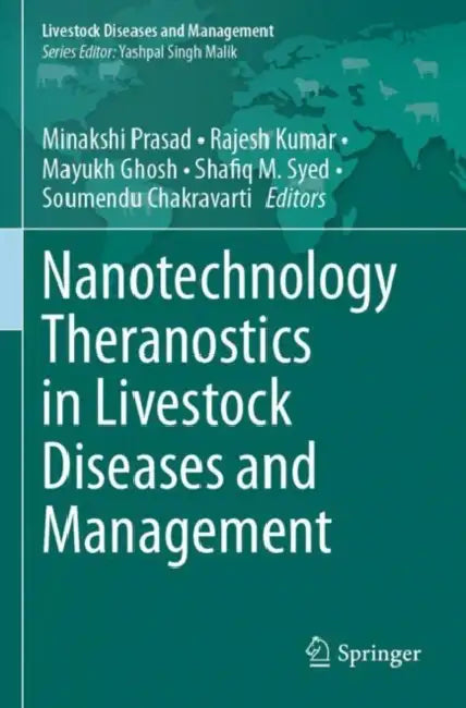 Nanotechnology Theranostics in Livestock Diseases and Management by Minakshi Prasad