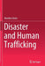 Disaster and Human Trafficking by Mondira Dutta