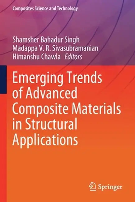 Emerging Trends of Advanced Composite Materials in Structural Applications by Shamsher Bahadur Singh