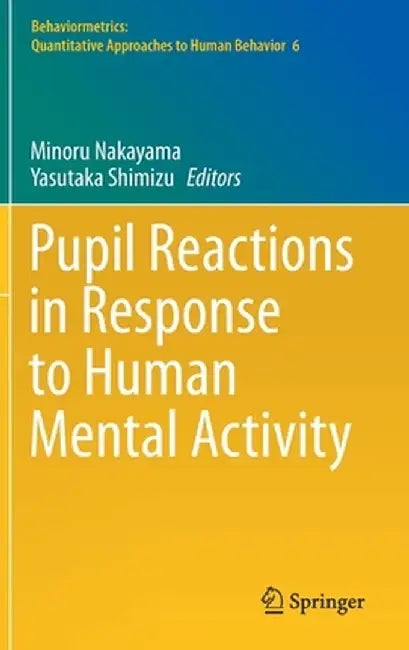 Pupil Reactions in Response to Human Mental Activity by Minoru Nakayama