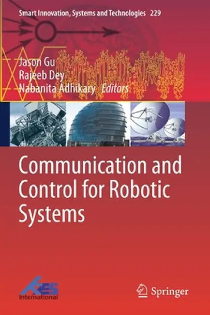 Communication and Control for Robotic Systems by Jason Gu