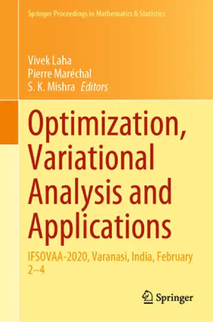 Optimization, Variational Analysis and Applications: Ifsovaa-2020, Varanasi, India, February 2-4 by Vivek Laha