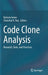 Code Clone Analysis: Research, Tools, and Practices by Katsuro Inoue