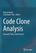 Code Clone Analysis: Research, Tools, and Practices by Katsuro Inoue