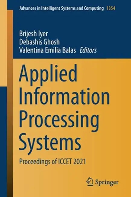 Applied Information Processing Systems: Proceedings of Iccet 2021 by Brijesh Iyer