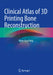 Clinical Atlas of 3D Printing Bone Reconstruction by Hyun-Guy Kang