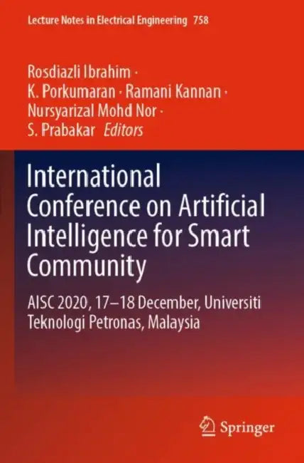 International Conference on Artificial Intelligenc: AISC 2020, 17–18 December, Universiti Teknologi Petronas, Malaysia by Rosdiazli Ibrahim