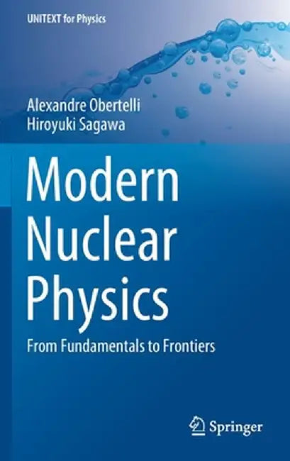 Modern Nuclear Physics: From Fundamentals to Frontiers by Alexandre Obertelli