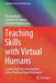 Teaching Skills with Virtual Humans: Lessons from the Development of the Thinking Head Whiteboard by Marissa Bond