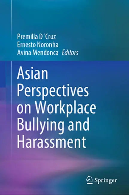 Asian Perspectives on Workplace Bullying and Harassment by Premilla D´cruz