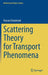 Scattering Theory for Transport Phenomena by Hassan Emamirad