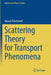Scattering Theory for Transport Phenomena by Hassan Emamirad