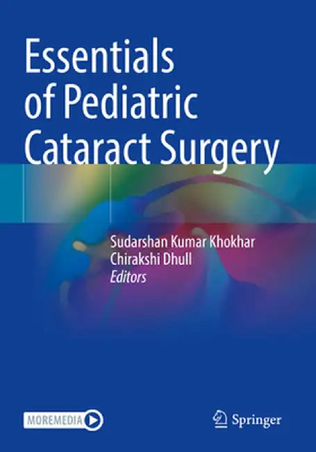 Essentials of Pediatric Cataract Surgery by Sudarshan Kumar Khokhar