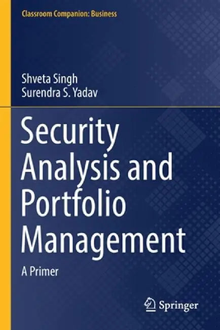 Security Analysis and Portfolio Management: A Primer by Shveta Singh