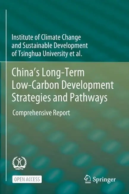 China's Long-Term Low-Carbon Development Strategies and Pathways: Comprehensive Report by Institute of Climate Change and Sustaina