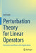 Perturbation Theory for Linear Operators: Denseness and Bases with Applications by Aref Jeribi