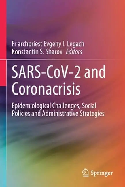 Sars-Cov-2 and Coronacrisis: Epidemiological Challenges, Social Policies and Administrative Strategies by Fr Archpriest Evgeny I. Legach