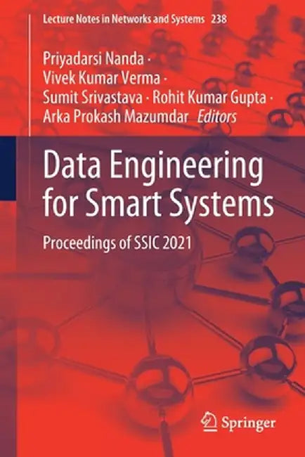 Data Engineering for Smart Systems: Proceedings of Ssic 2021 by Priyadarsi Nanda