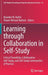 Learning Through Collaboration in Self-Study: Critical Friendship, Collaborative Self-Study, and Self-Study Communities of Practice by Brandon M. Butler