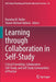 Learning Through Collaboration in Self-Study: Critical Friendship, Collaborative Self-Study, and Self-Study Communities of Practice by Brandon M. Butler