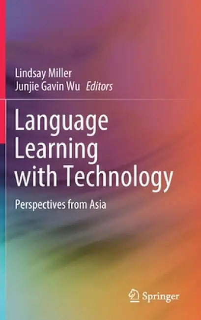 Language Learning with Technology: Perspectives from Asia by Lindsay Miller