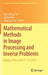 Mathematical Methods in Image Processing and Inverse Problems: Ipip 2018, Beijing, China, April 21-24 by Xue-Cheng Tai