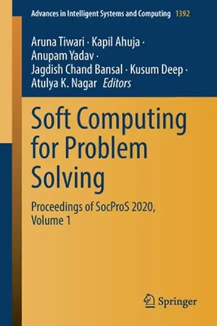 Soft Computing for Problem Solving: Proceedings of Socpros 2020, Volume 1 by Aruna Tiwari