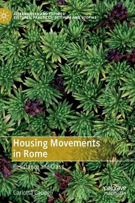 Housing Movements in Rome: Resistance and Class by Carlotta Caciagli
