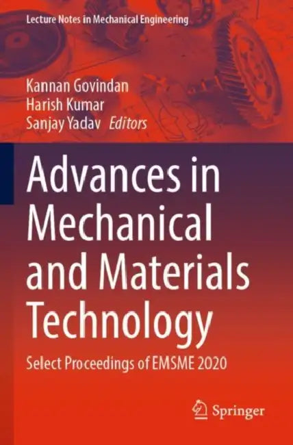 Advances in Mechanical and Materials Technology: Select Proceedings of EMSME 2020 by Kannan Govindan