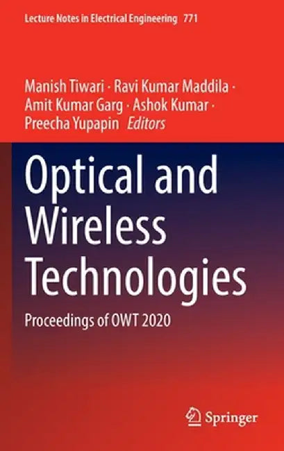 Optical and Wireless Technologies: Proceedings of Owt 2020 by Manish Tiwari