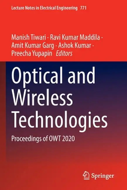 Optical and Wireless Technologies: Proceedings of Owt 2020 by Manish Tiwari