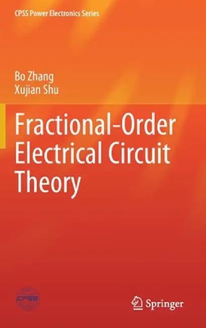 Fractional-Order Electrical Circuit Theory by Bo Zhang