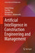 Artificial Intelligence in Construction Engineering and Management by Limao Zhang
