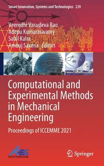 Computational and Experimental Methods in Mechanical Engineering: Proceedings of Iccemme 2021 by Veeredhi Vasudeva Rao