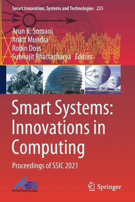 Smart Systems: Innovations in Computing: Proceedings of Ssic 2021 by Arun K. Somani